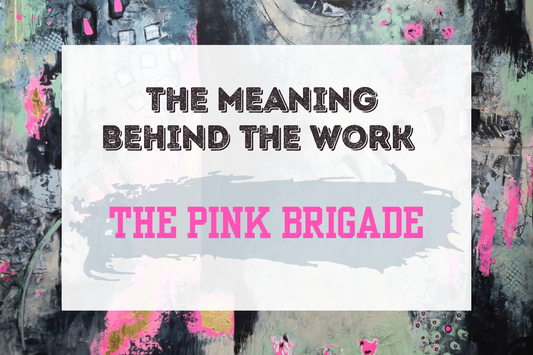 The meaning behind “The Pink Brigade”